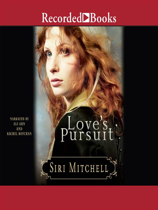 Title details for Love's Pursuit by Siri Mitchell - Available